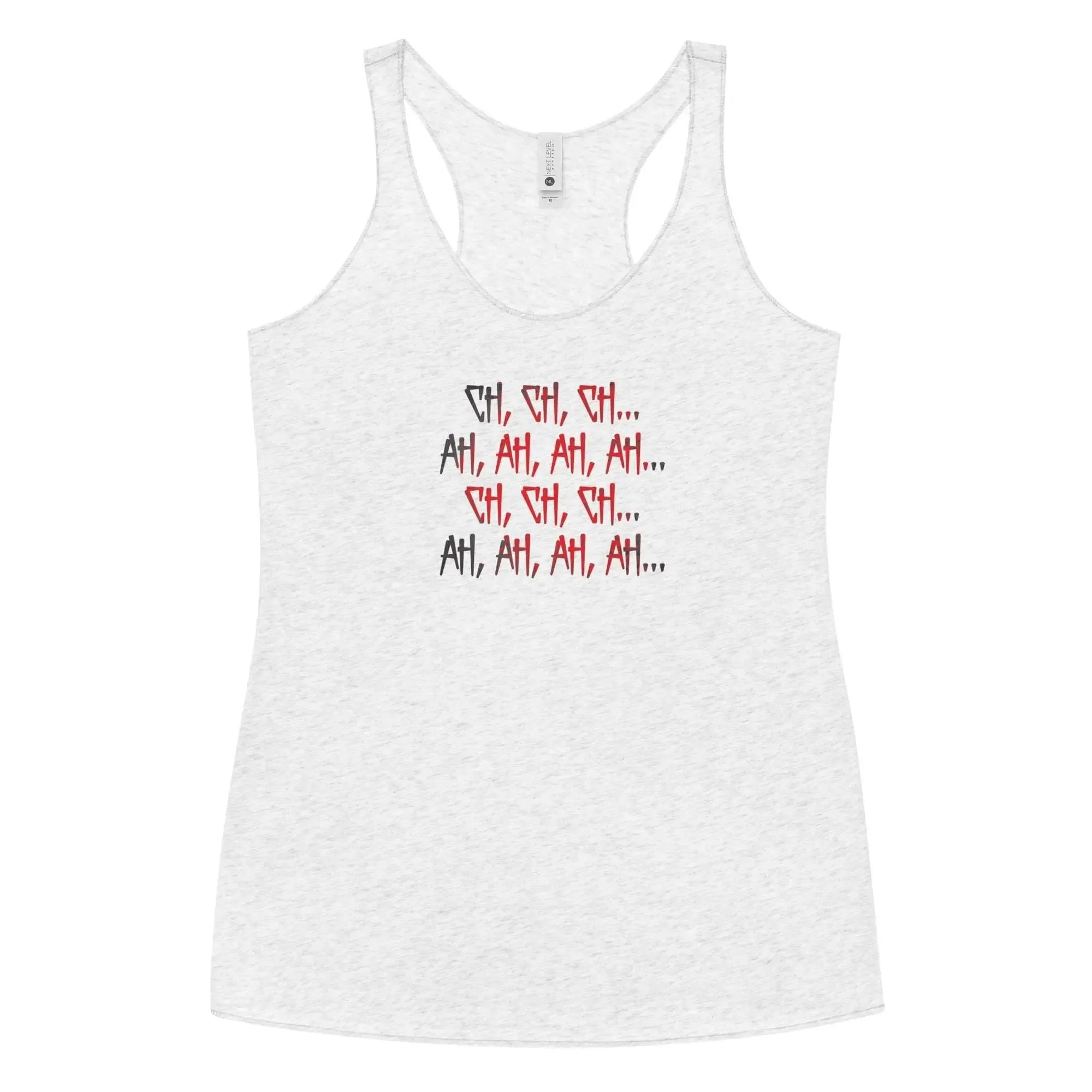 Ch Ch Ch, Ah Ah Ah Women's Racerback Tank